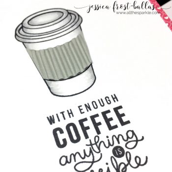 Coffee by Jessica Frost-Ballas for Simon Says Stamp
