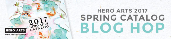 Hero Arts 2017 Spring Catalog Blog Hop