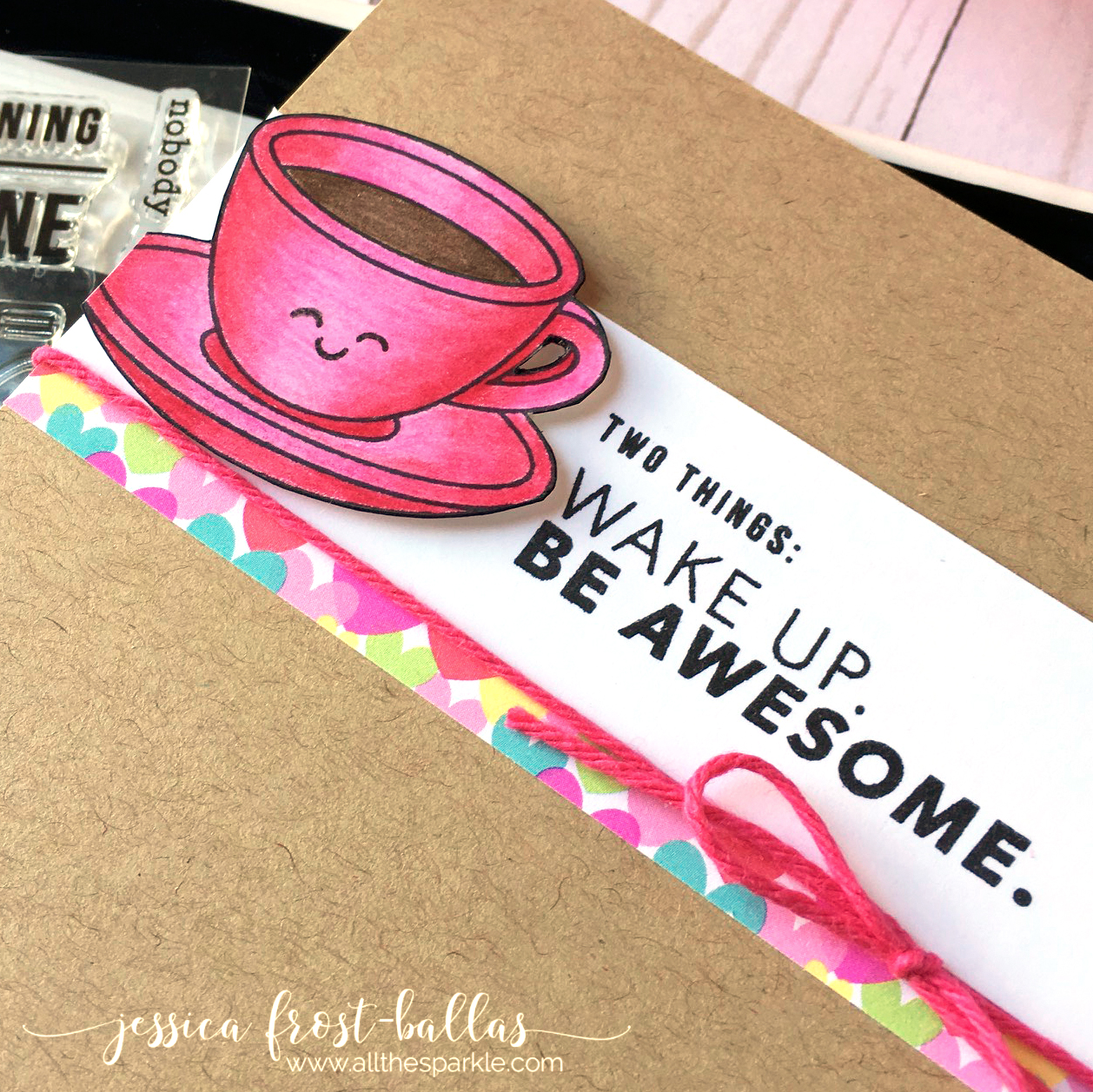 Wake Up, Be Awesome by Jessica Frost-Ballas for Simon Says Stamp