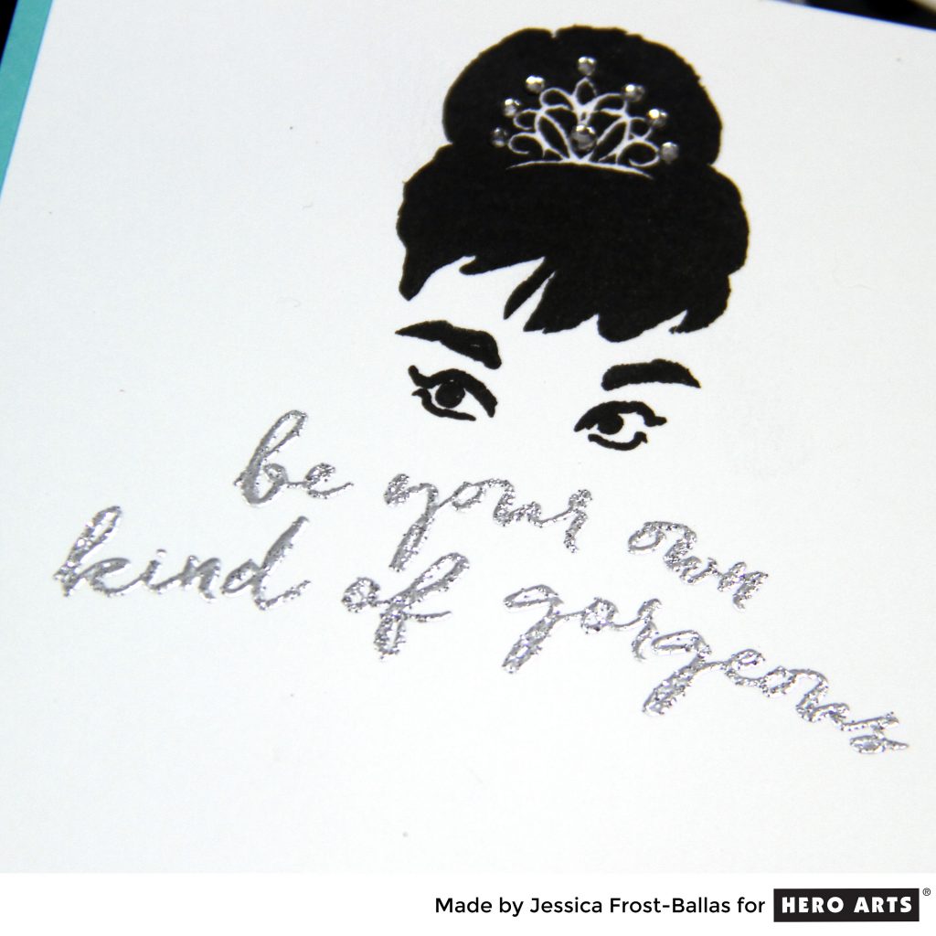 Be Your Own Kind of Gorgeous by Jessica Frost-Ballas for Hero Arts