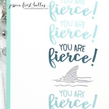 You Are Fierce by Jessica Frost-Ballas for Hero Arts