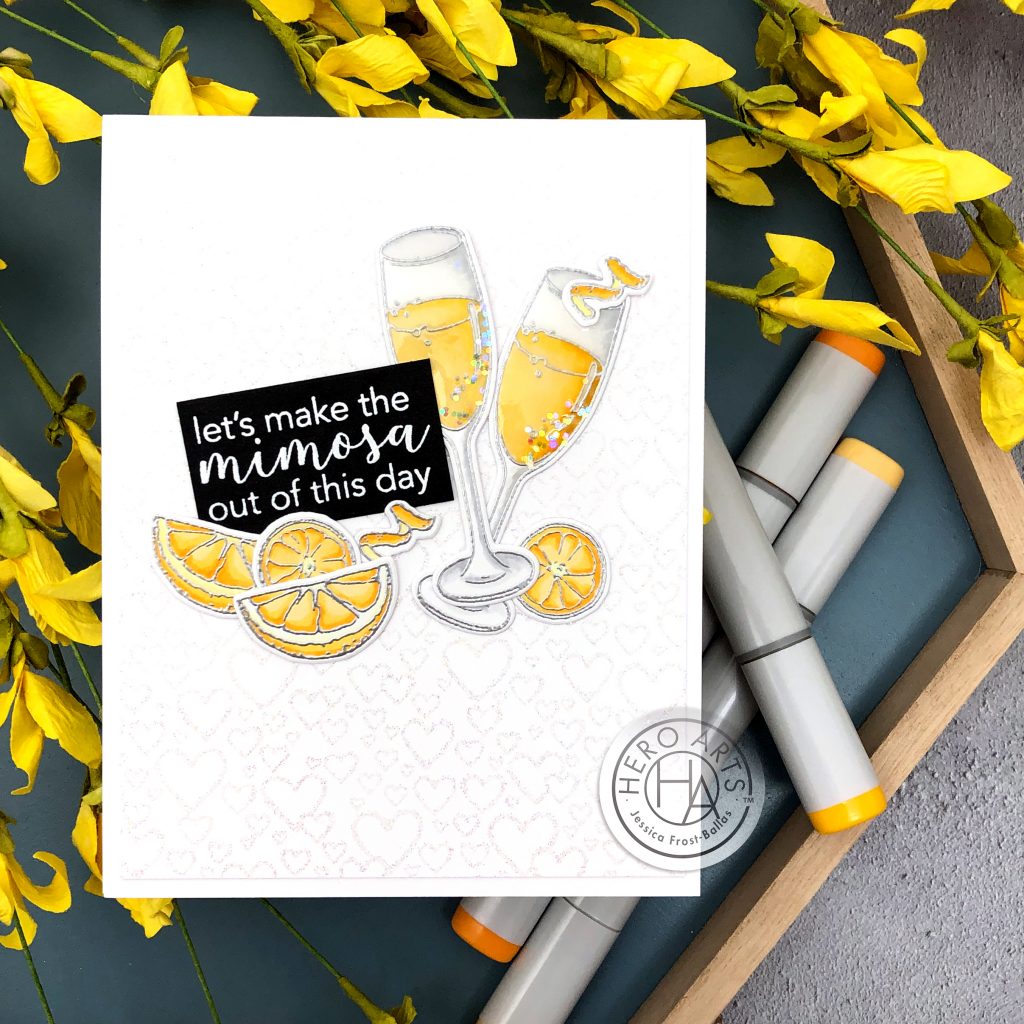 Let's Make The Mimosa Out of This Day by Jessica Frost-Ballas for Hero Arts