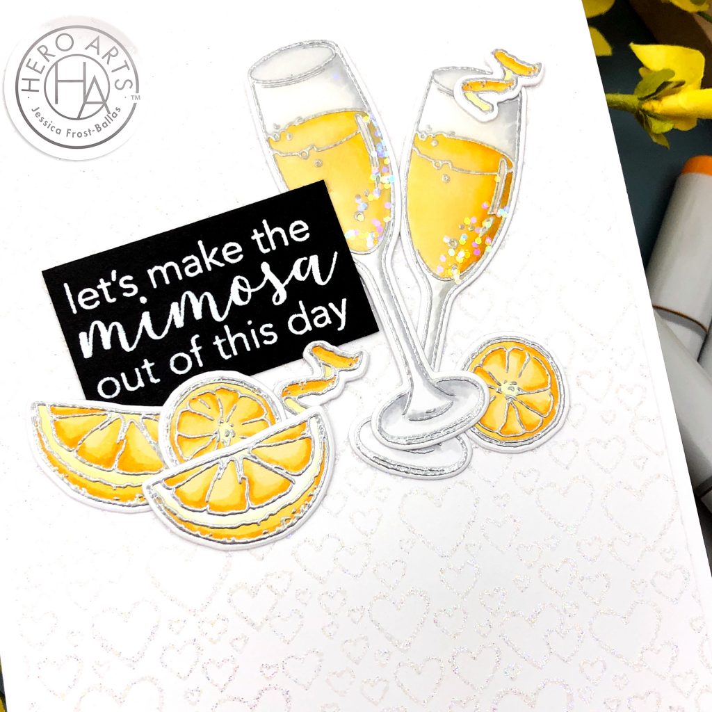 Let's Make The Mimosa Out of This Day by Jessica Frost-Ballas for Hero Arts