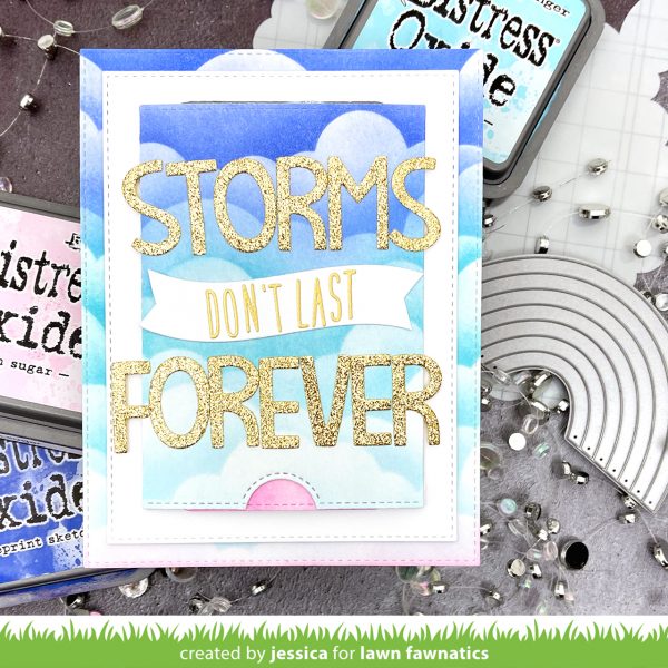 Storms Don't Last Forever by Jessica Frost-Ballas for Lawn Fawnatics